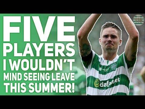 Five Players I Wouldn’t Mind Celtic Selling in the Summer!