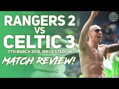 RANGERS 2-3 CELTIC | MATCH REACTION/REVIEW! | 10 Men Win The League!