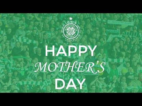 Celtic FC – Happy #MothersDay!