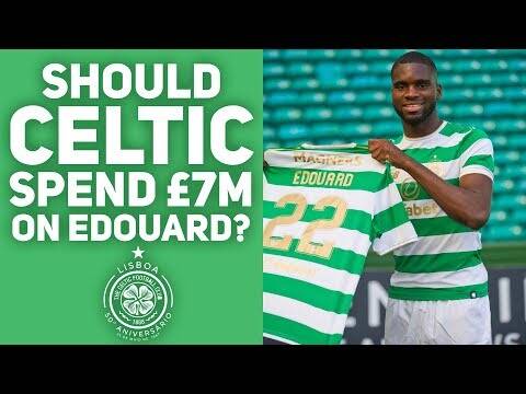 Should Celtic Permanently Sign Odsonne Edouard?