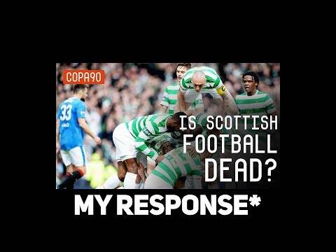 RE COPA 90: Are Celtic Killing Scottish Football?