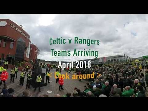Celtic v Rangers Team Arriving &ndash; April 2018 360º Video