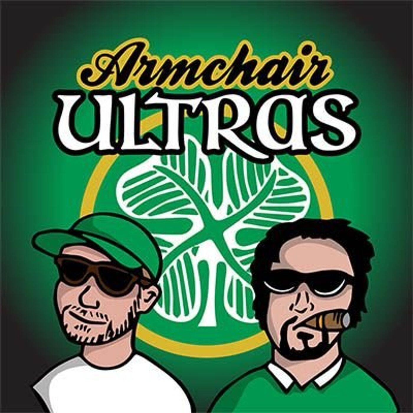 Armchair Ultras – Episode 16 – We Run This Sh*t