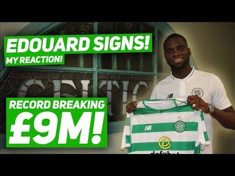 Celtic Break Club Transfer Record! | Edouard Signs! | My Opinion!