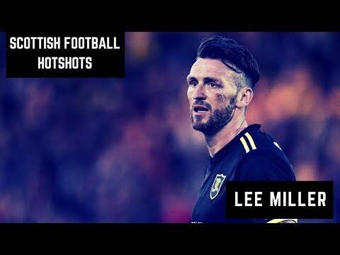 Scottish Football Hotshots &ndash; Lee Miller