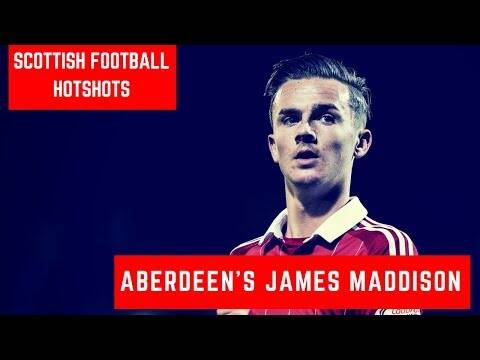 Scottish Football Hotshots &ndash; James Maddison