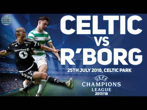 Celtic Vs Rosenborg 25/07/2018 | Match Preview/Predictions