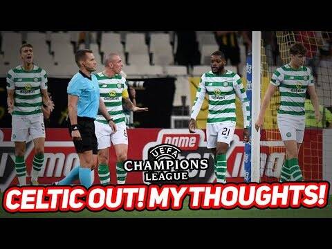 CELTIC OUT OF THE CHAMPIONS LEAGUE &ndash; FAN REACTION!
