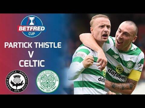 Partick Thistle 1-3 Celtic | Two Late Goals Win it For Celtic | Betfred Cup Round 2