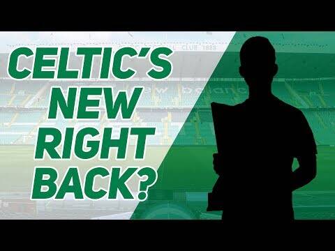 Celtic’s New Right Back!