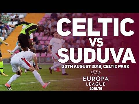 Celtic Vs Suduva 30/08/2018 | Match Preview/Predictions