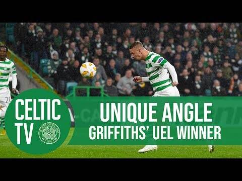 Celtic FC &ndash; UNIQUE ANGLE: Griffiths’ #UEL winner