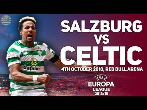 Rb Salzburg Vs Celtic 04/10/2018 | Match Preview/Predictions