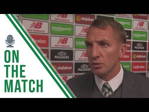 Celtic FC &ndash; Brendan Rodgers’ post-#CELHIB reaction