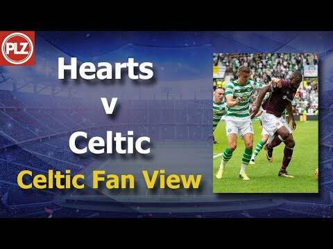 Hearts v Celtic &ndash; Celtic Fan View