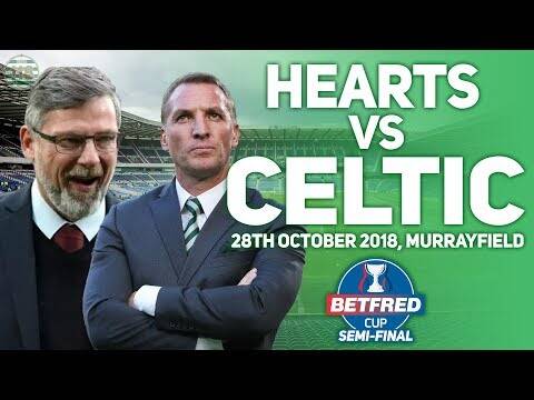 Hearts Vs Celtic 28/10/2018 | Match Preview/Predictions | League Cup Semi Final!
