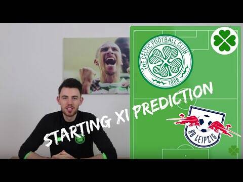 Celtic v RB Leipzig | Starting XI Prediction