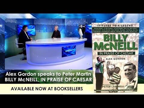 BILLY McNEILL – IN PRAISE OF CAESAR. Alex Gordon speaks to Peter Martin