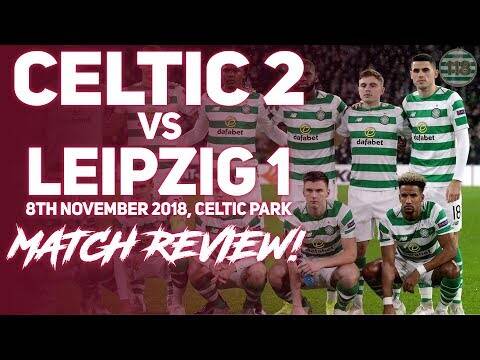 Celtic 2-1 Rb Leipzig | Match Reaction/Review!