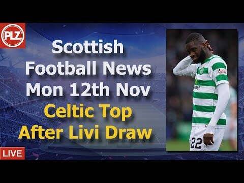 Celtic Top But Frustrated By Livi &ndash; Monday 12th November &ndash; PLZ Scottish Bulletin