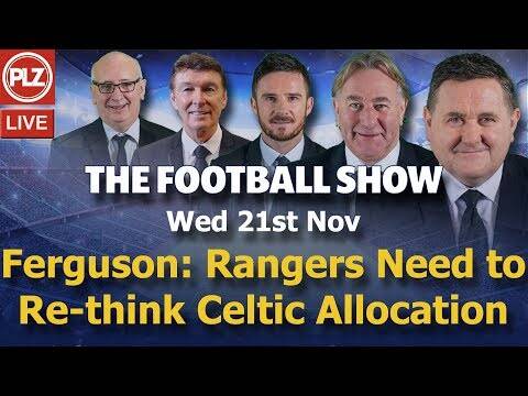 Ferguson: Rangers Need to re-think Celtic ticket allocation &ndash; Wed 21st Nov 2018