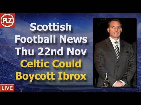 Celtic Could Boycott Ibrox &ndash; Thursday 22nd November &ndash; PLZ Scottish Bulletin