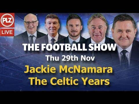 Jackie McNamara: The Celtic Years &ndash; Football Show &ndash; Thu 29th Nov 2018