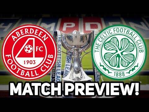 Aberdeen Vs Celtic | League Cup Final | Match Preview!
