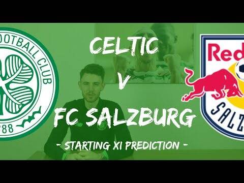 Celtic v FC Salzburg | Starting XI Prediction