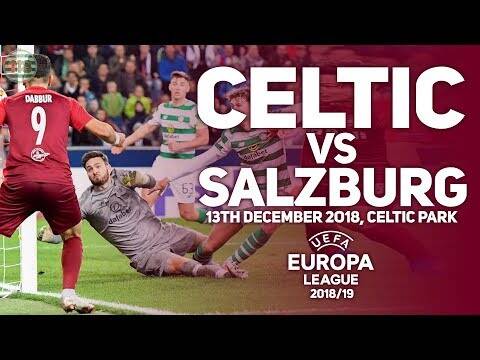 Celtic Vs Salzburg | 13/12/2018 | Last 32 on the Line!