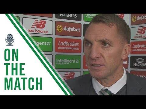 Celtic FC &ndash; Brendan Rodgers post-#CELDUN