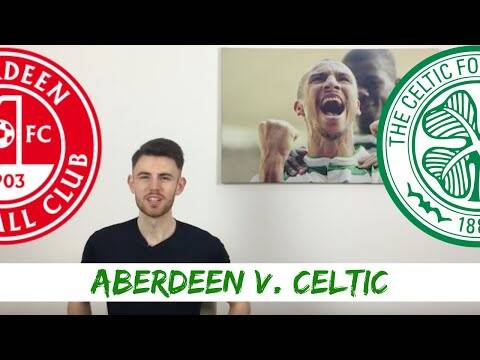 Aberdeen v Celtic | Starting XI Prediction