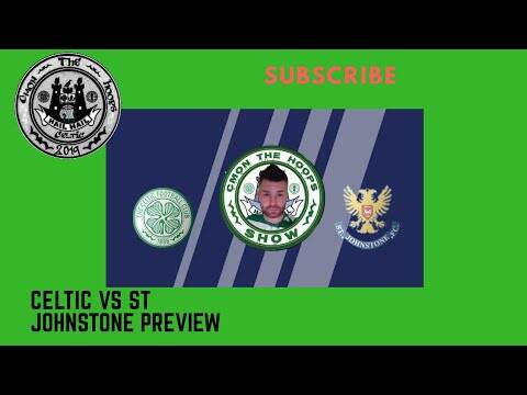 Celtic vs st Johnstone preview | celtic players starting eleven who should start |