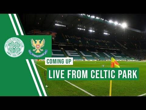 LIVE from Celtic Park &ndash; Celtic v St Johnstone post-match