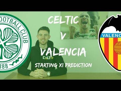 Celtic v Valencia | Starting XI Predictions