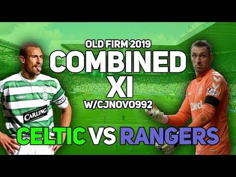 Celtic vs Rangers | Modern Era COMBINED XI | W/CJNovo992