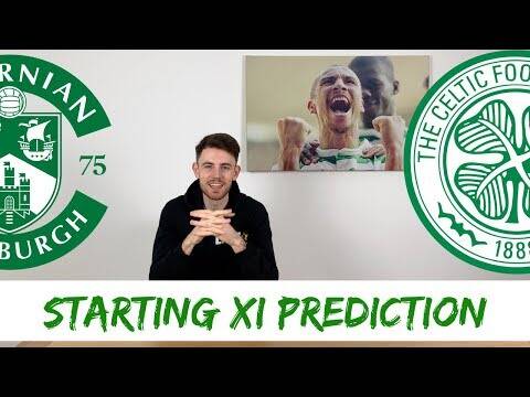 Hibs v Celtic | Starting XI Prediction