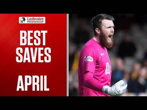 Outstanding Acrobatic Saves | April’s Best Saves | Ladbrokes Premiership