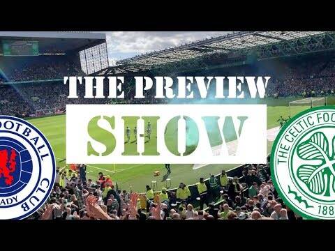 The Preview Show | Rangers v Celtic