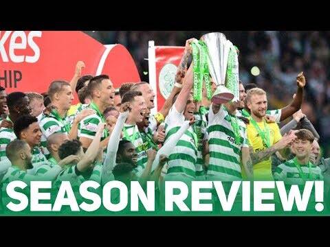 Celtic Season Review 2018/19!