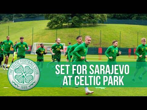 Celtic get set for Sarajevo second-leg! #UCL