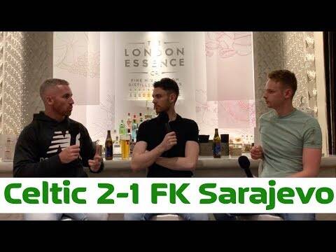 Celtic 2-1 FK Sarajevo | Post Match Pint
