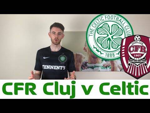 CFR Cluj v Celtic | Starting XI Prediction