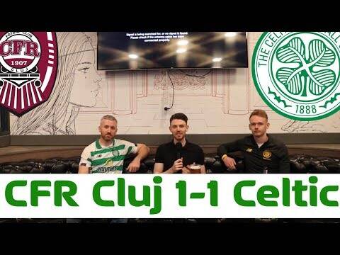 CFR Cluj 1-1 Celtic | Post-Match Pint