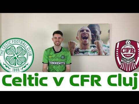 Celtic v CFR Cluj | Starting XI Prediction