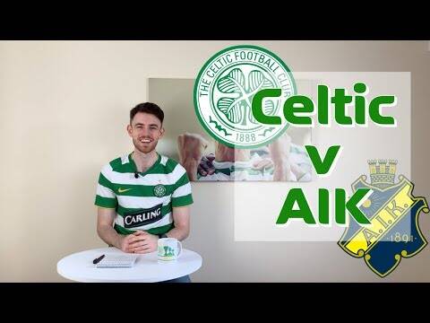 Celtic v AIK | Starting XI Prediction