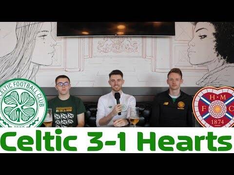 Celtic 3-1 Hearts | Post-Match Pint