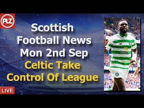 Celtic Take Title Initiative &ndash; Monday 2nd September &ndash; PLZ Soccer Scottish Bulletin