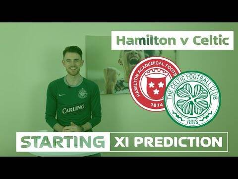 Hamilton v Celtic | Starting XI Prediction