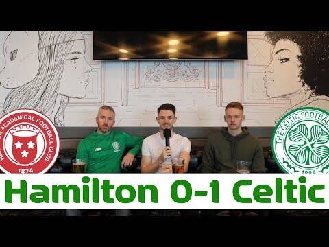 Hamilton 0-1 Celtic | Post-Match Pint